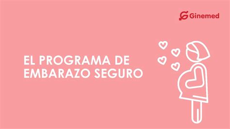 Esquema detallado del programa de embarazo seguro de Ginemed