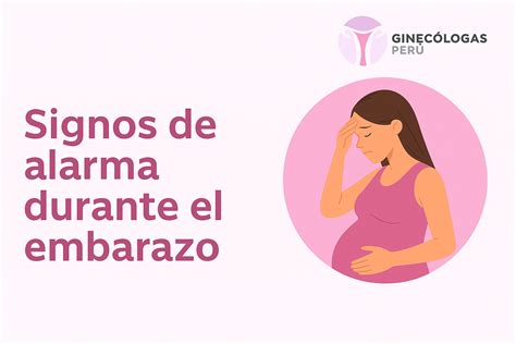 Esquema de las señales de alarma durante el embarazo que requieren consulta médica