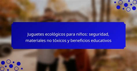 Infografía sobre la normativa de seguridad y materiales no tóxicos para chupeteros
