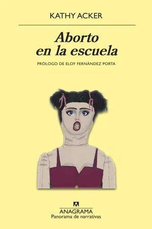 Cubierta del libro Aborto en la escuela de Kathy Acker, con estilo provocador