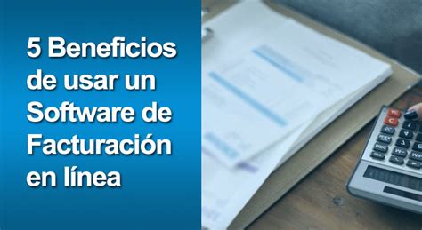 Infografía: Beneficios clave de usar software de facturación