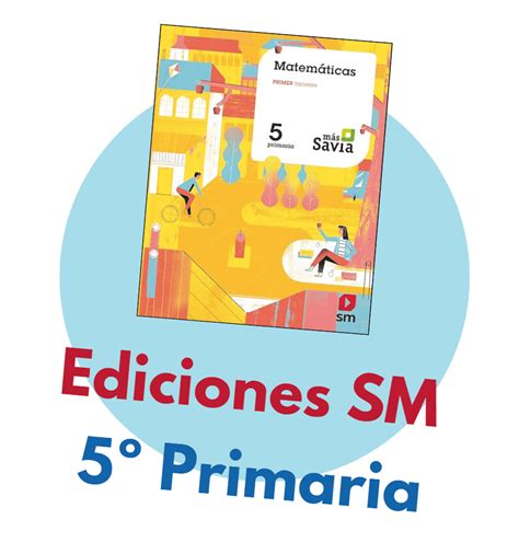 Esquema visual del proyecto educativo Savia de SM para Primaria, destacando las matemáticas