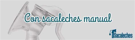 Infografía sobre cómo usar un sacaleches manual paso a paso